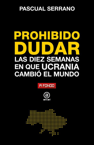 Libro Prohibido Dudar Diez Semanas En Que Ucrania Cambio ...