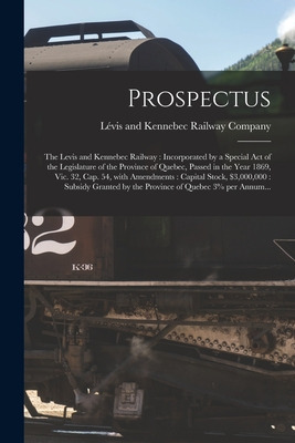 Libro Prospectus [microform]: The Levis And Kennebec Rail...