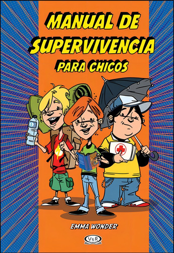 Manual De Supervivencia Para Chicos - Emma Wonder