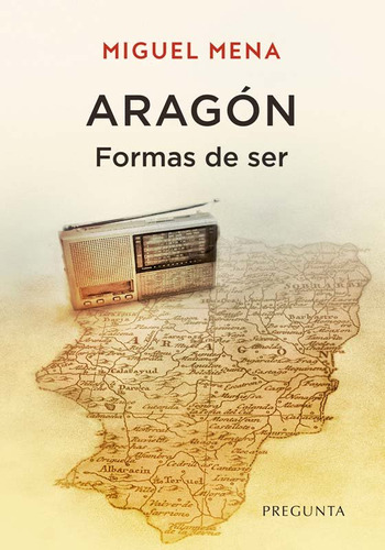 Libro Aragon. Formas De Ser - Mena, Miguel
