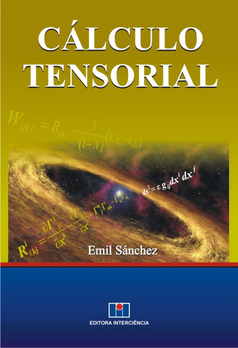 Livro Cálculo Tensorial, De Emil Sánches (). Editora Interciência, Capa Mole, Edição 1 Em Português, 2011