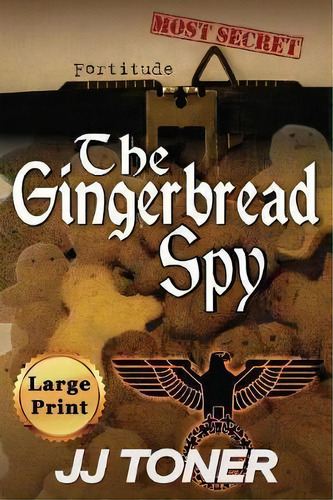 The Gingerbread Spy, De Jj Toner. Editorial James Toner, Tapa Blanda En Inglés
