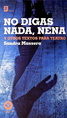 No Digas Nada, Nena  / Sandra Massera / Enviamos 