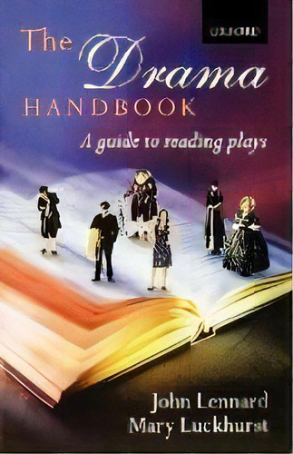 The Drama Handbook : A Guide To Reading Plays, De John Lennard. Editorial Oxford University Press, Tapa Blanda En Inglés