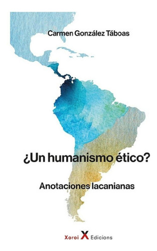 Libro - ¿un Humanismo Ético? - Gonzalez Taboas Carmen