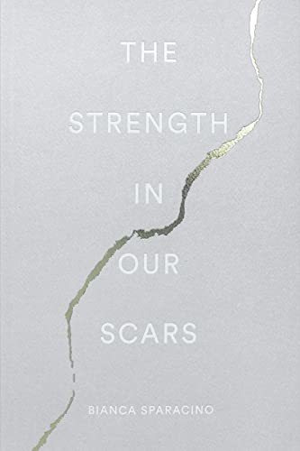 Book : The Strength In Our Scars - Bianca Sparacino