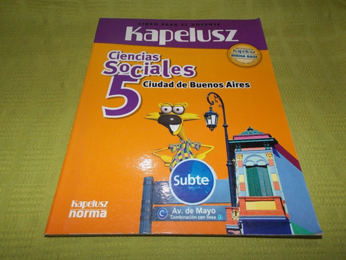 Ciencias Sociales 5 Ciudad De Buenos Aires - Kapelusz /norma (Usado)