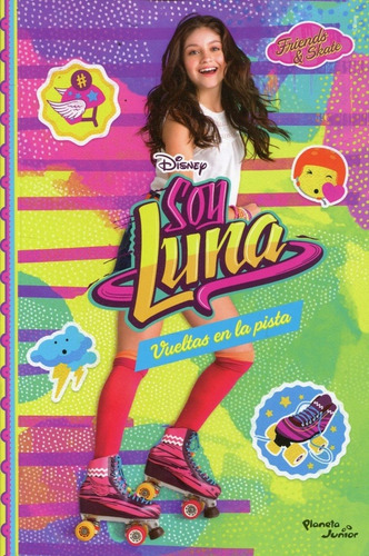 Soy Luna 3 - Vueltas En La Pista, de Disney. Editorial Planeta, tapa blanda en español, 2016