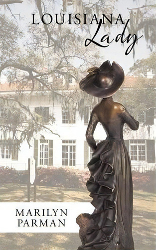 Louisiana Lady, De Marilyn Parman. Editorial Authorhouse, Tapa Blanda En Inglés