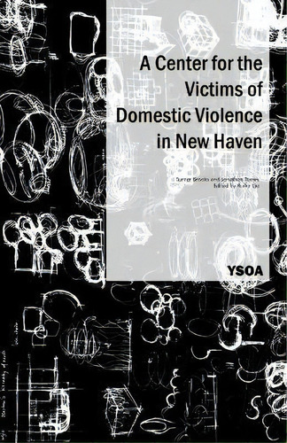A Center For The Victims Of Domestic Violence In New Haven, De Turner Brooks., Vol. 1. Editorial Ysoa, Tapa Blanda En Inglés