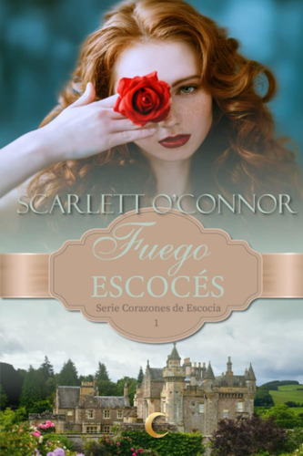 Libro: Fuego Escocés (corazones De Escocia) (spanish Edition