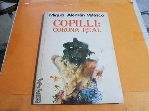 Copilli Corona Real, Miguel Alemán Velasco, Año 1981 (Usado)