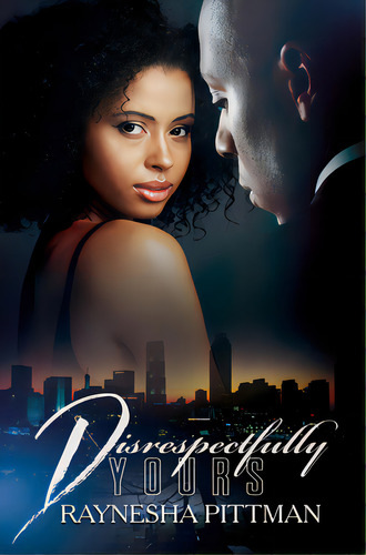 Disrespectfully Yours, De Pittman, Raynesha. Editorial Urban Books, Tapa Blanda En Inglés