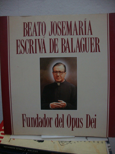 Beato Josemaria Escriva De Balaguer - Fundador Opus Dei