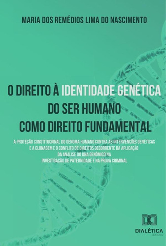 O Direito À Identidade Genética Do Ser Humano Como Direit...