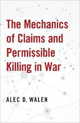 Libro The Mechanics Of Claims And Permissible Killing In ...