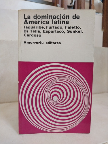 La Dominación De América Latina. Jaguaribe Furtado Di Tella