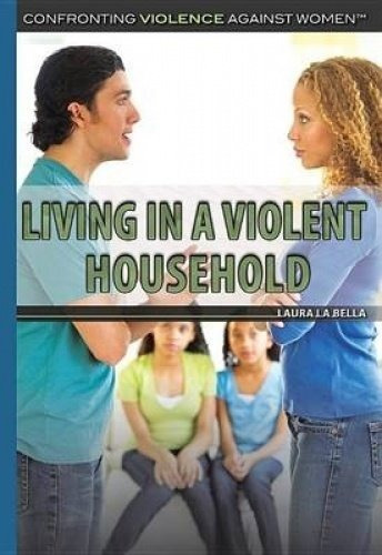 Living In A Violent Household (confronting Violence Against 