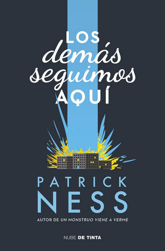 Los Demãâ¡s Seguimos Aquãâ, De Ness, Patrick. Editorial Nube De Tinta, Tapa Blanda En Español