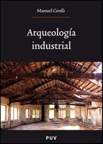 Arqueologia Industrial - Cerd· Perez, Manuel