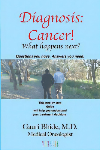 Diagnosis Cancer!: What Happens Next?, De Bhide, Gauri. Editorial Lightning Source Inc, Tapa Blanda En Inglés