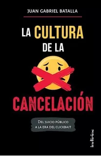 La Cultura De La Cancelacion - Batalla Juan Gabriel (libro)