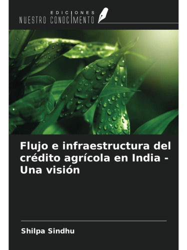 Libro: Flujo E Infraestructura Del Crédito Agrícola En India