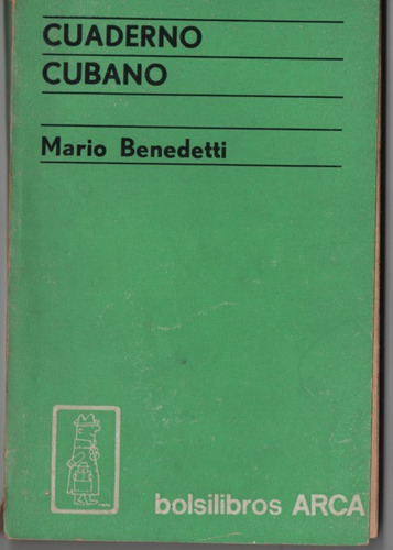 Cuaderno Cubano.  Mario  Benedetti.  Arca