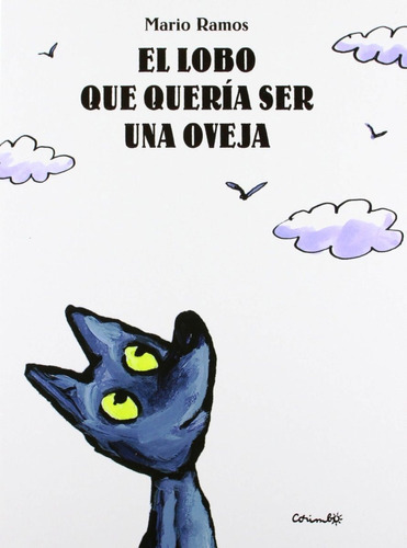 El Lobo Que Queria Ser Una Oveja, De Ramos, Mário. Editorial Corimbo, Tapa Dura En Español, 2008