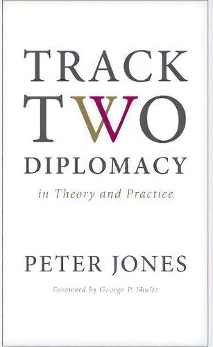 Track Two Diplomacy In Theory And Practice, De Peter Jones. Editorial Stanford University Press, Tapa Dura En Inglés