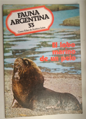 Colección Fauna Argentina 33 - El Lobo Marino De Un Pelo