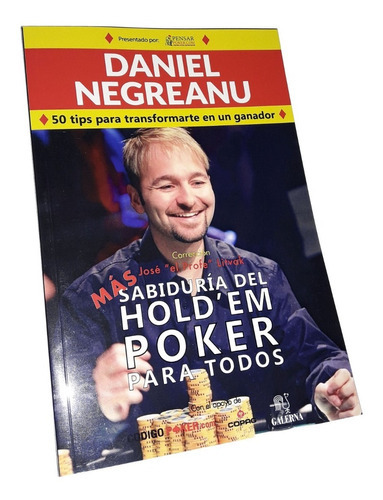 Más Sabiduría del Hold 'em Poker para todos, de Daniel Negreanu. Editorial Galerna, tapa blanda en español, 2017