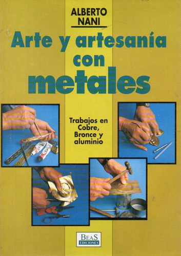 Alberto Nani - Arte Y Artesania Con Metales