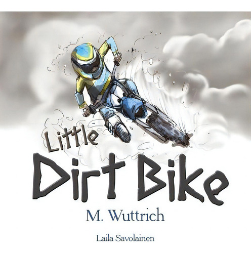 Little Dirt Bike, De Wuttrich, M.. Editorial Lightning Source Inc, Tapa Blanda En Inglés