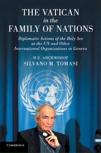 The Vatican In The Family Of Nations, De Silvano M. Tomasi. Editorial Cambridge University Press, Tapa Blanda En Inglés