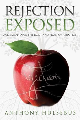 Libro Rejection Exposed: Understand The Root And Fruit Of...