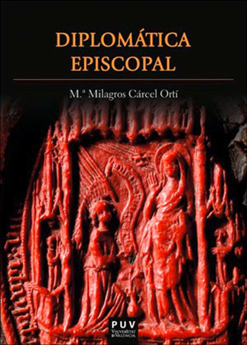 Diplomática Episcopal, De Mª Milagros Cárcel Ortí. Editorial Publicacions De La Universitat De València, Tapa Blanda En Español
