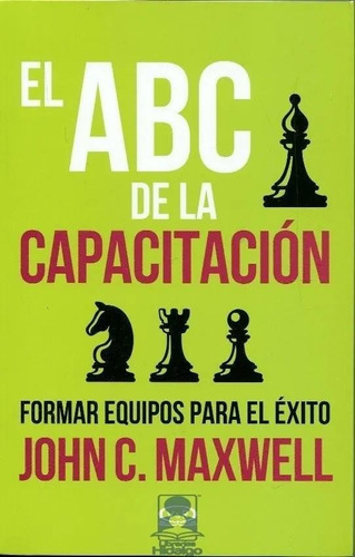 El ABC de la capacitación: Formar equipos para el éxito, de Maxwell, John C.. Editorial VR Editoras, tapa blanda en español, 2019