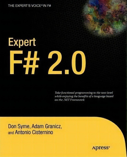Expert F# 2.0, De Don Syme. Editorial Springer-verlag Berlin And Heidelberg Gmbh & Co. Kg, Tapa Blanda En Inglés, 2010