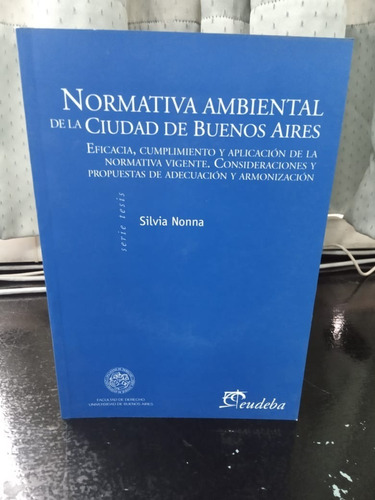 Normativa ambiental de la Ciudad de Buenos Aires, de Nonna, Silvia. Editorial EUDEBA, edición 2010 en español