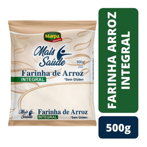 Farinha Arroz Sem Glúten 500g Premium Mais Saúde Marpa Tipos De Farinha Arroz Farinha Arroz Integral