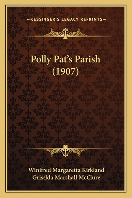 Libro Polly Pat's Parish (1907) - Kirkland, Winifred Marg...