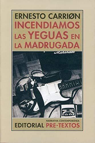 Libro Incendiamos Las Yeguas En La Madrugada  De Carrion Ern