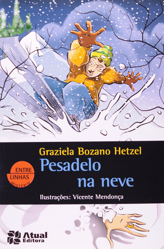Pesadelo na neve, de Hetzel, Graziela Bozano. Editora Somos Sistema de Ensino, capa mole em português, 2005