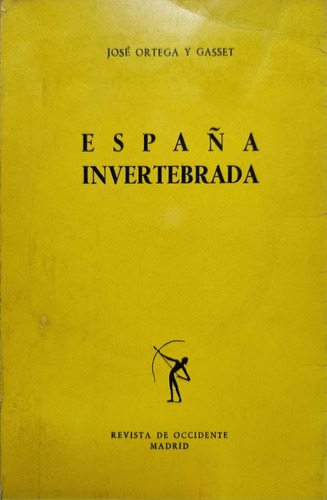 España Invertebrada José Ortega Y Gasset