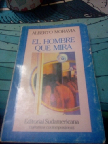 El Hombre Que Mira Alberto Moravia Sudamericana C6