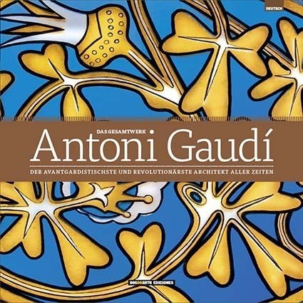 Obra Completa De Antoni Gaudi: El Arquitecto Mas Vanguard...