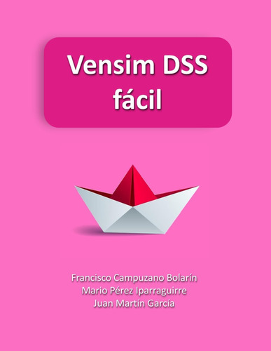 Libro: Vensim Dss Fácíl: Modelos De Simulación Basados En Di