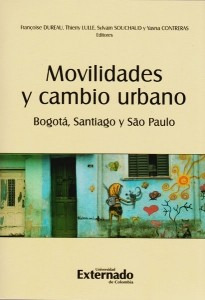 Movilidades Y Cambio Urbano Bogotá Santiago Y Sao Paulo