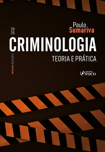 Criminologia - Teoria E Prática - 9a Ed - 2025, De Paulo Sumariva. Editorial Foco; 9a Edição, Capa Mole, Edição Nona Edição Em Português, 2025